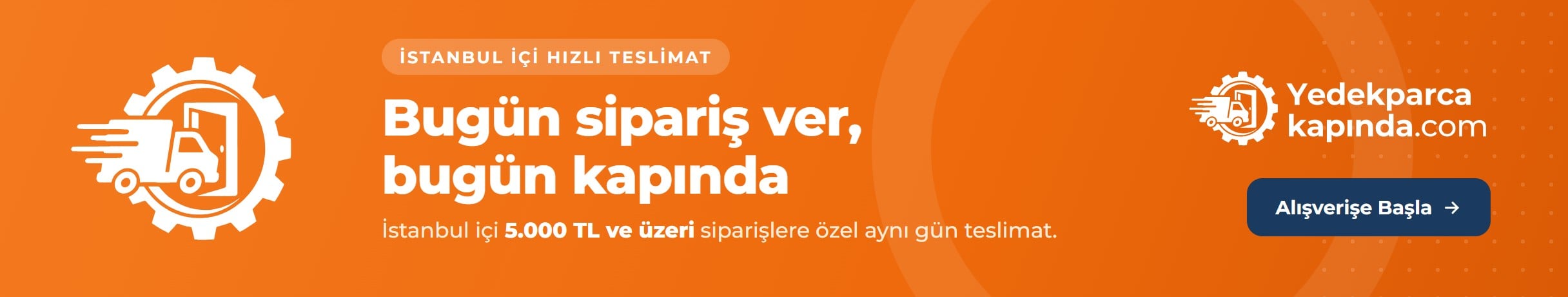 İstanbul içi 5.000 TL ve üzeri siparişlerde aynı gün teslimat